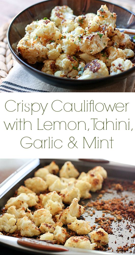 Crispy cauliflower topped with tahini sauce and chopped fresh mint. A side dish everyone will be fighting over! via @danielleomar