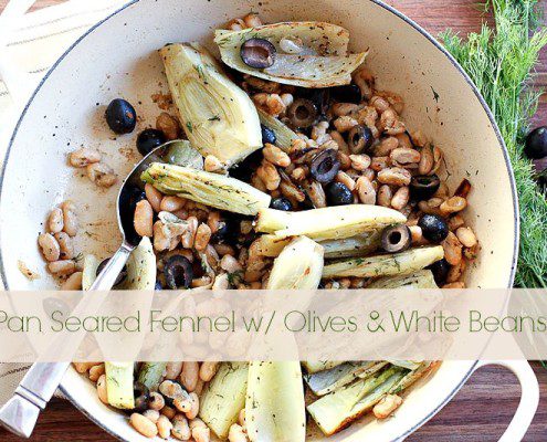 Pan Seared Fennel w Olives & White Beans