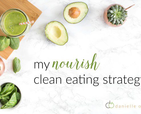 See how Danielle makes eating clean a lifestyle