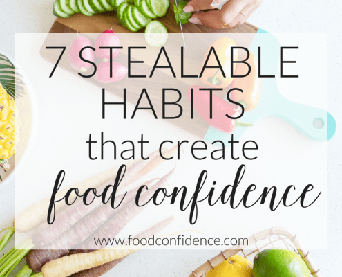 7 STEALABLE HABITS that create food confidence