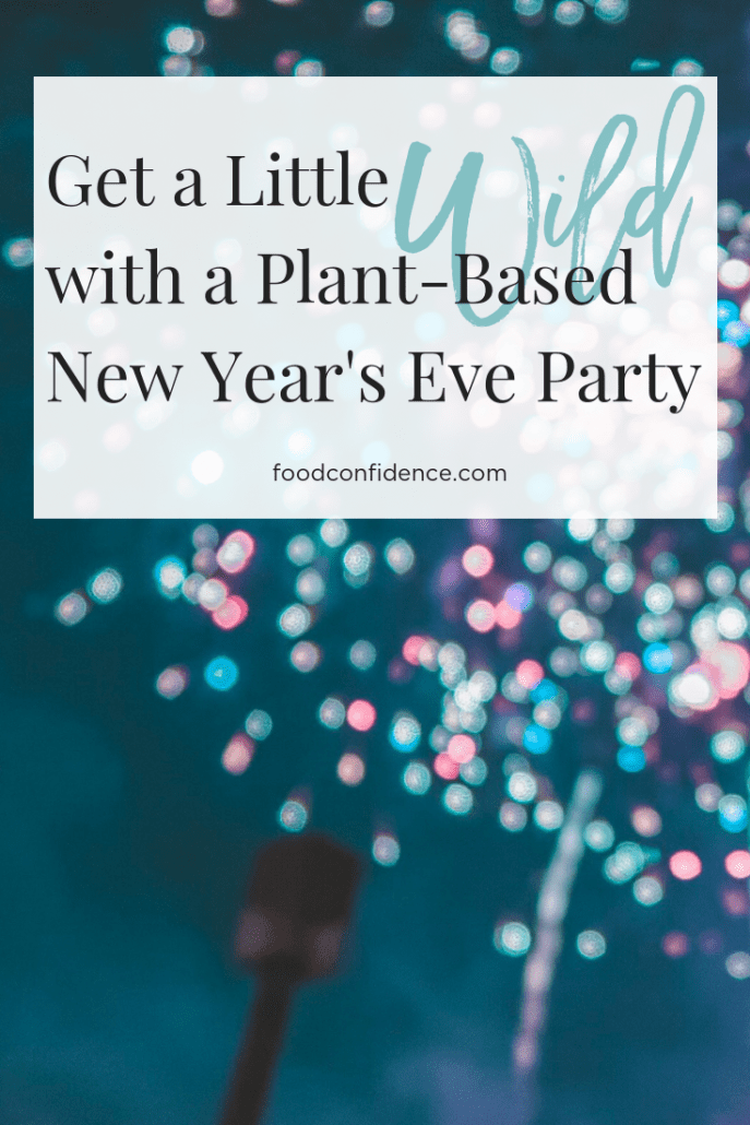 Get a Little Wild With a Plant-Based New Year's Eve Party