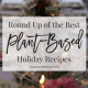 Round Up of the Best Plant-Based Holiday Recipes